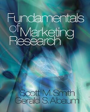 Fundamentals of Marketing Research by Scott M. Smith, Gerald S. Albaum