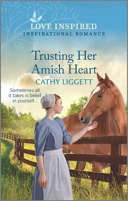Trusting Her Amish Heart by Cathy Liggett