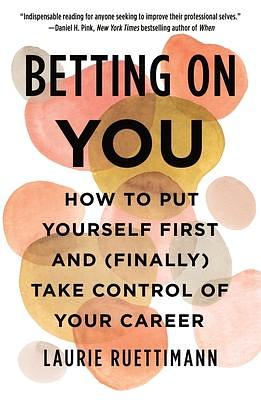 Betting on You by Laurie Ruettimann, Laurie Ruettimann