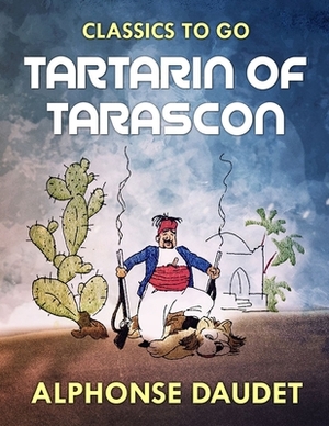 Tartarin of Tarascon: (Annotated Edition) by Alphonse Daudet
