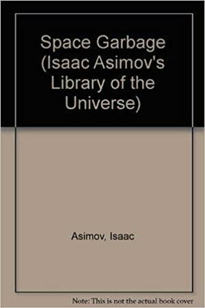 Space Garbage by Isaac Asimov