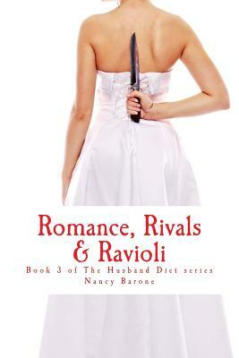 Romance, Rivals & Ravioli: Book 3 of The Husband Diet (Amazing Erica) series by Nancy Barone