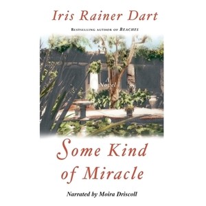 Some Kind of Miracle by Iris Rainer Dart