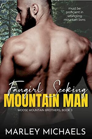 Fangirl Seeking Mountain Man by Marley Michaels