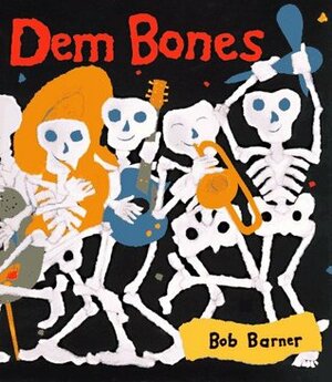 Dem Bones by Bob Barner