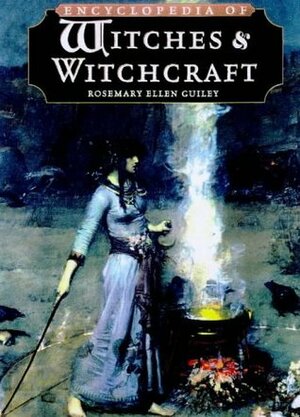 The Encyclopedia of Witches and Witchcraft by Rosemary Ellen Guiley