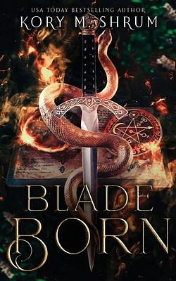 Blade Born by Kory M. Shrum