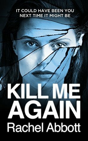 Kill Me Again by Rachel Abbott