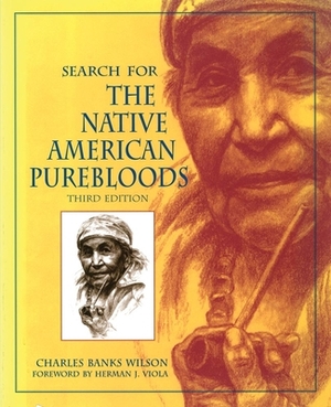 Search for the Native American Purebloods by Charles Banks Wilson