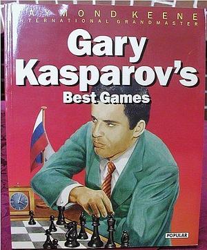 Gary Kasparov's Best Games by Raymond Keene