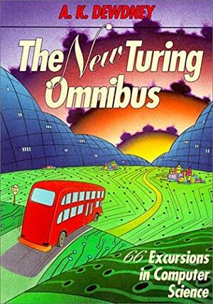 The New Turing Omnibus: 66 Excursions In Computer Science by A.K. Dewdney