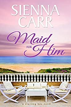 Maid for Him by Sienna Carr