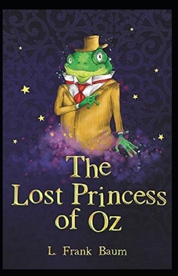 The Lost Princess of Oz Annotated by L. Frank Baum