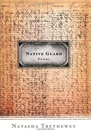 Native Guard: Poems by Natasha Trethewey