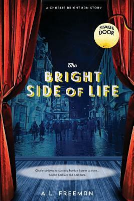 The Bright Side of Life by A. L. Freeman