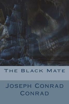 The Black Mate by Joseph Conrad