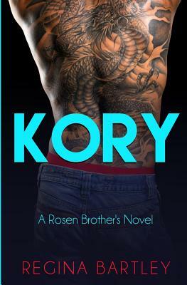 Kory: A Rosen Brother's Novel by Regina Bartley