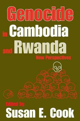 Genocide in Cambodia and Rwanda: New Perspectives by Susan E. Cook