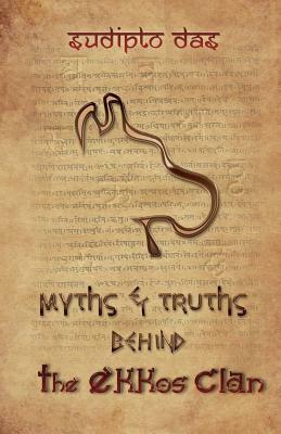 Myths & Truths Behind The Ekkos Clan (Color) by Sudipto Das