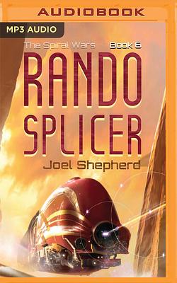 Rando Splicer by Joel Shepherd
