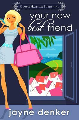 Your New Best Friend by Jayne Denker