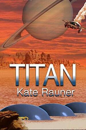 Titan (Book 1) by Kate Rauner