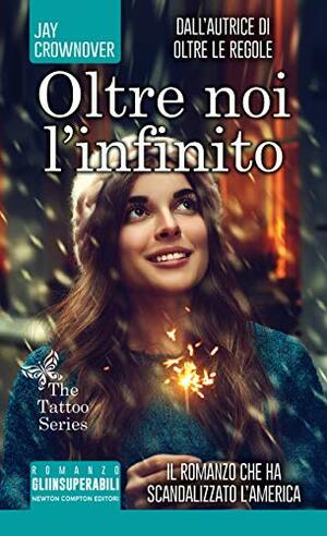 Oltre noi l'infinito by Jay Crownover