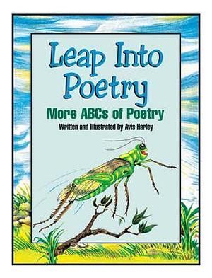 Leap Into Poetry by Avis Harley, Avis Harley