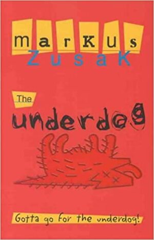 The Underdog by Markus Zusak