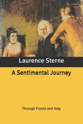 A Sentimental Journey: Through France and Italy by Laurence Sterne