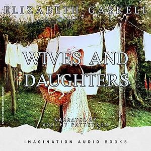 Wives and Daughters by Elizabeth Gaskell