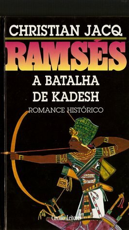 Ramsés - A Batalha de Kadesh by Maria do Carmo Abreu, Christian Jacq