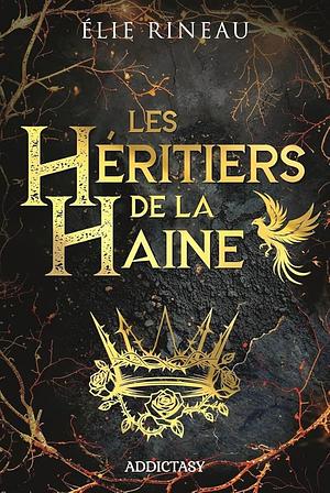 Les héritiers de la haine by Elie Rineau, Elie Rineau