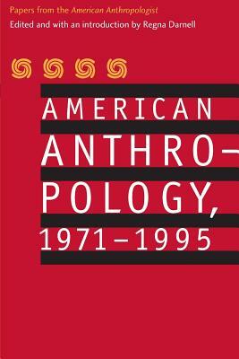 American Anthropology, 1971-1995: Papers from the American Anthropologist by American Anthropological Association
