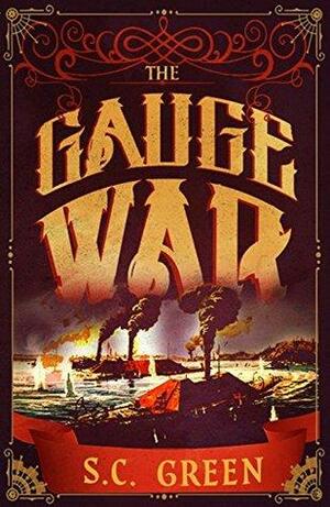 The Gauge War by S.C. Green, Steff Metal