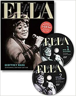 ELLA: A Biography of the Legendary Ella Fitzgerald w/ 2-CD Set by Geoffrey Mark