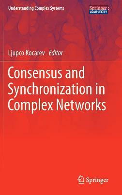 Consensus and Synchronization in Complex Networks by 