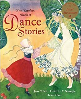 The Barefoot Book of Dance Stories by Jane Yolen, Rebecca Guay