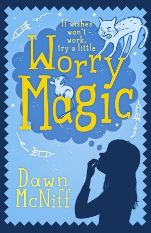Worry Magic by Dawn McNiff