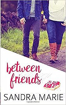 Between Friends by Sandra Marie