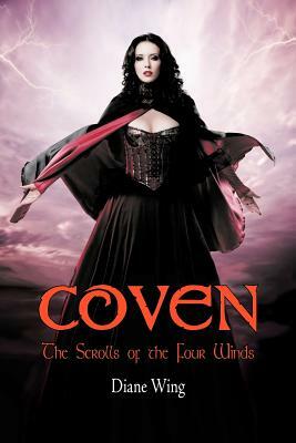 Coven: Scrolls of the Four Winds by Diane Wing