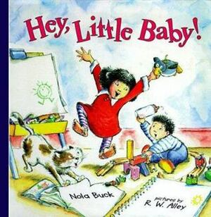 Hey, Little Baby! by Nola Buck
