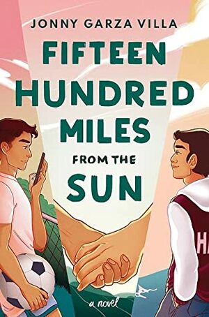 Fifteen Hundred Miles from the Sun by Jonny Garza Villa