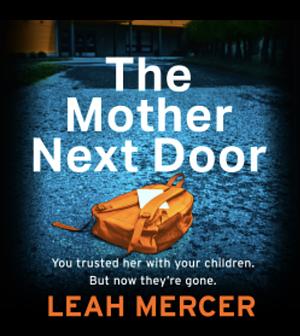 The Mother Next Door  by Leah Mercer