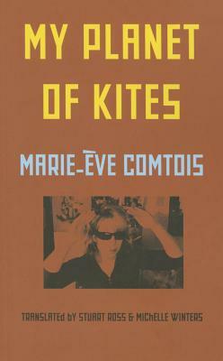 My Planet of Kites by Marie-Eve Comtois