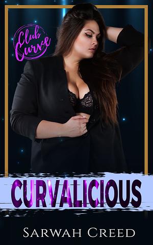 Curvalicious  by Sarwah Creed