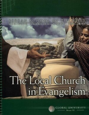 The Local Church in Evangelism: An Independent-Study Textbook by Randy Hurst