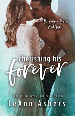 Cherishing His Forever by Leann Ashers