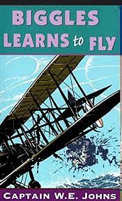 Biggles Learns To Fly by W.E. Johns