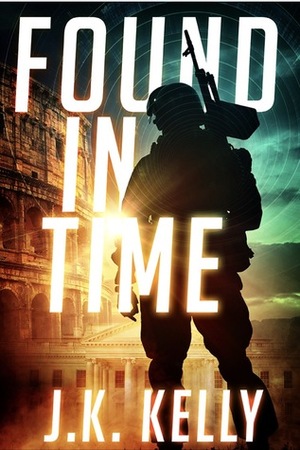 Found In Time by J.K. Kelly